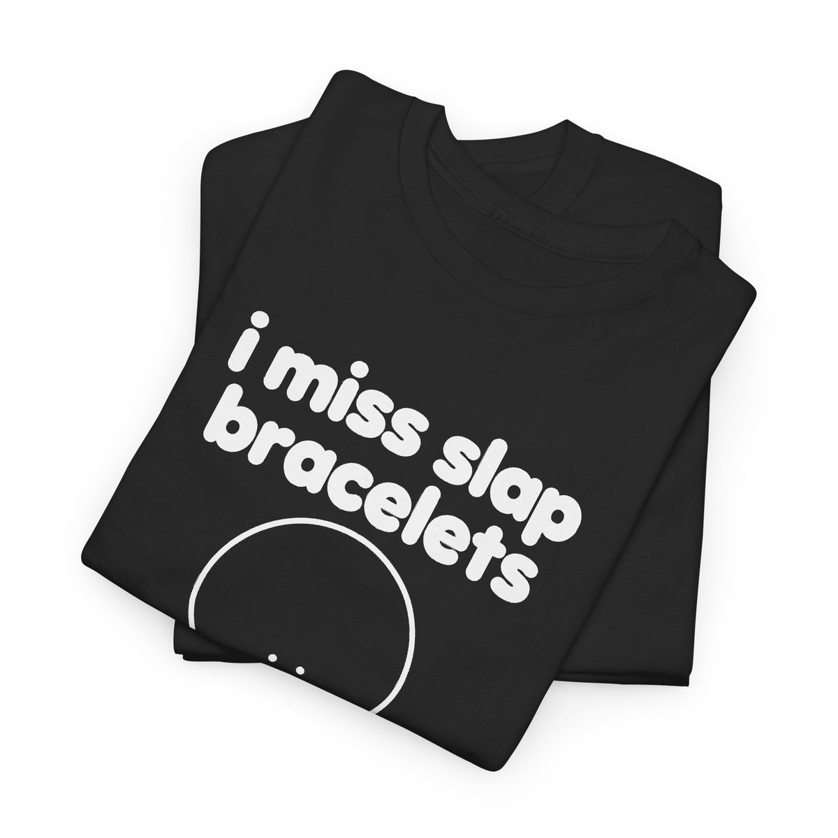 i miss slap bracelets tee - Black