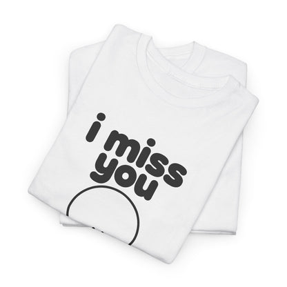 i miss you tee - White