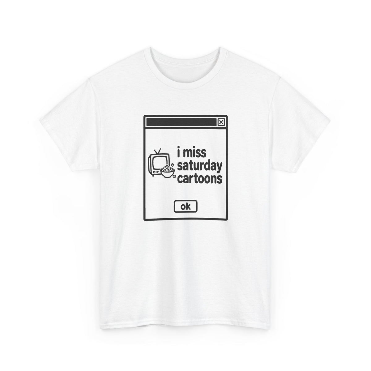 i miss saturday cartoons error tee - White