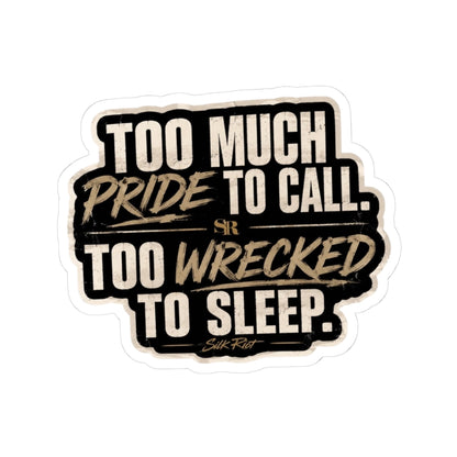 Silk Riot | Too Much Pride Vinyl Sticker