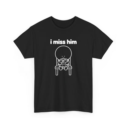 i miss him tee - Black