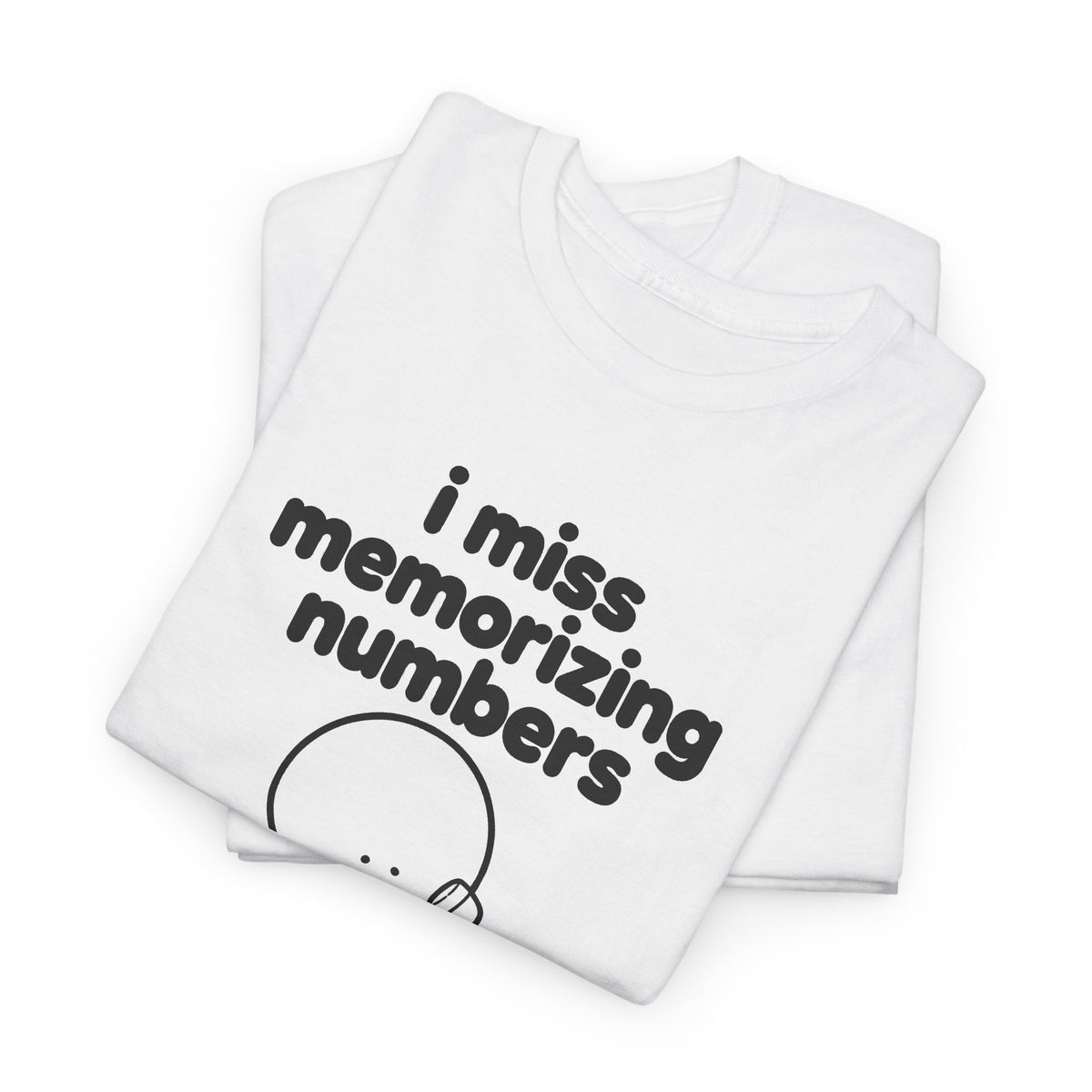 i miss memorizing numbers tee - White by lonelyboi