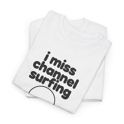 i miss channel surfing tee - White