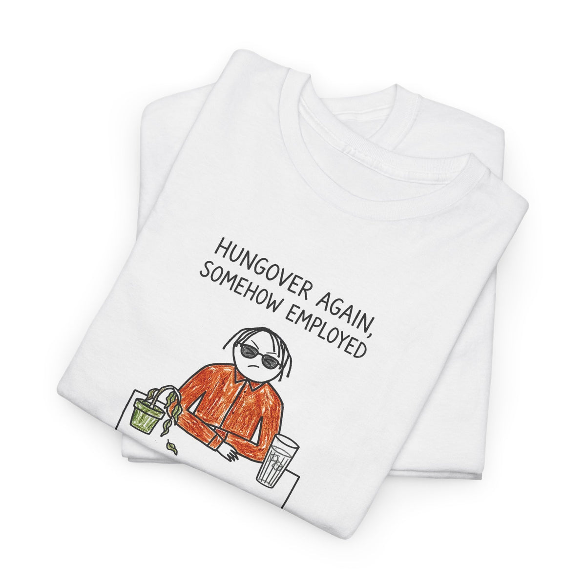 Employed Somehow tee by doodledude