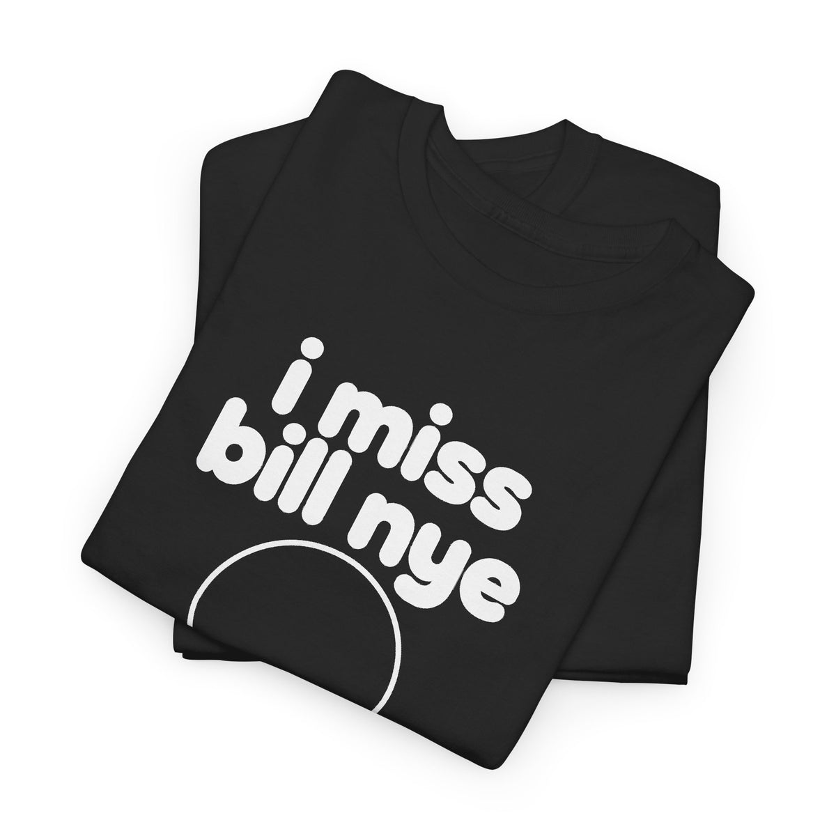 i miss bill nye tee - Black
