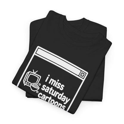 i miss saturday cartoons error tee - Black