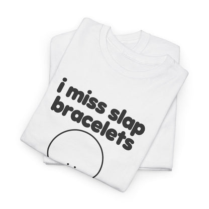 i miss slap bracelets tee - White