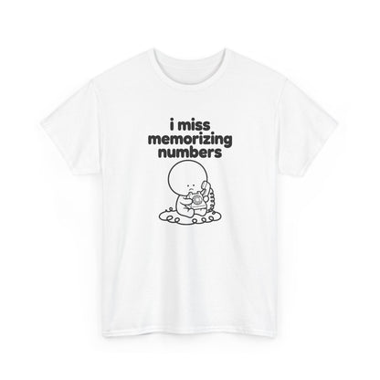 i miss memorizing numbers tee - White