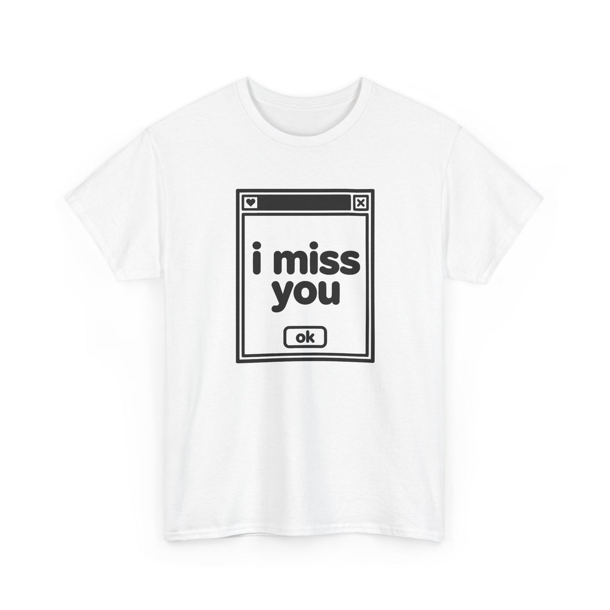 i miss you error tee - White