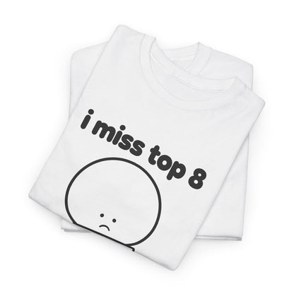 i miss top 8 tee - White