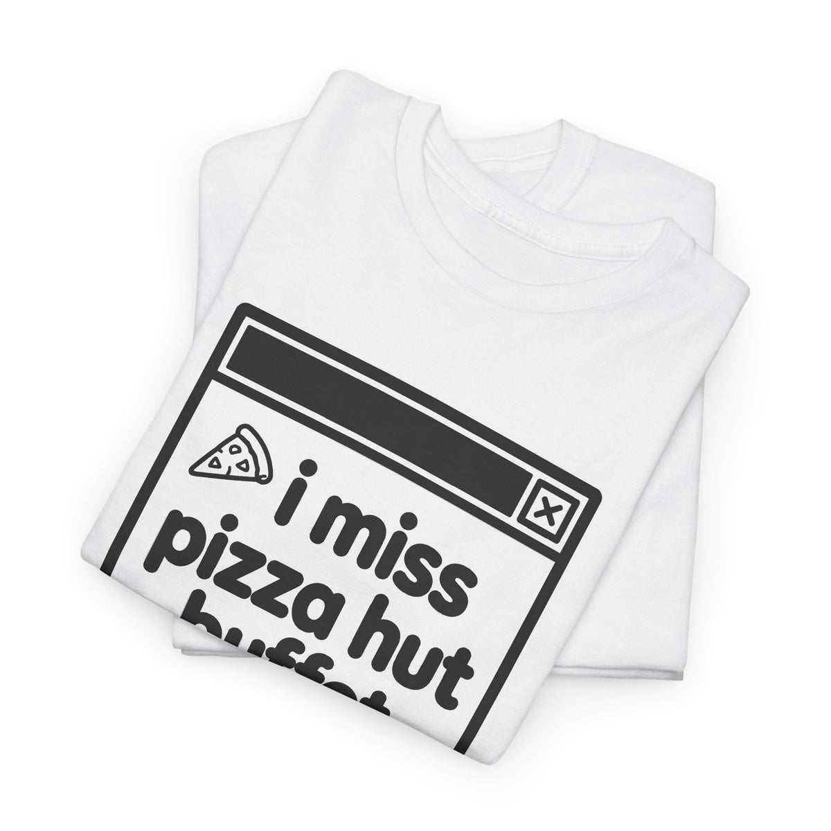 i miss pizza hut buffet error tee - White by lonelyboi