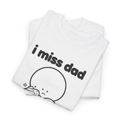 i miss dad tee - White
