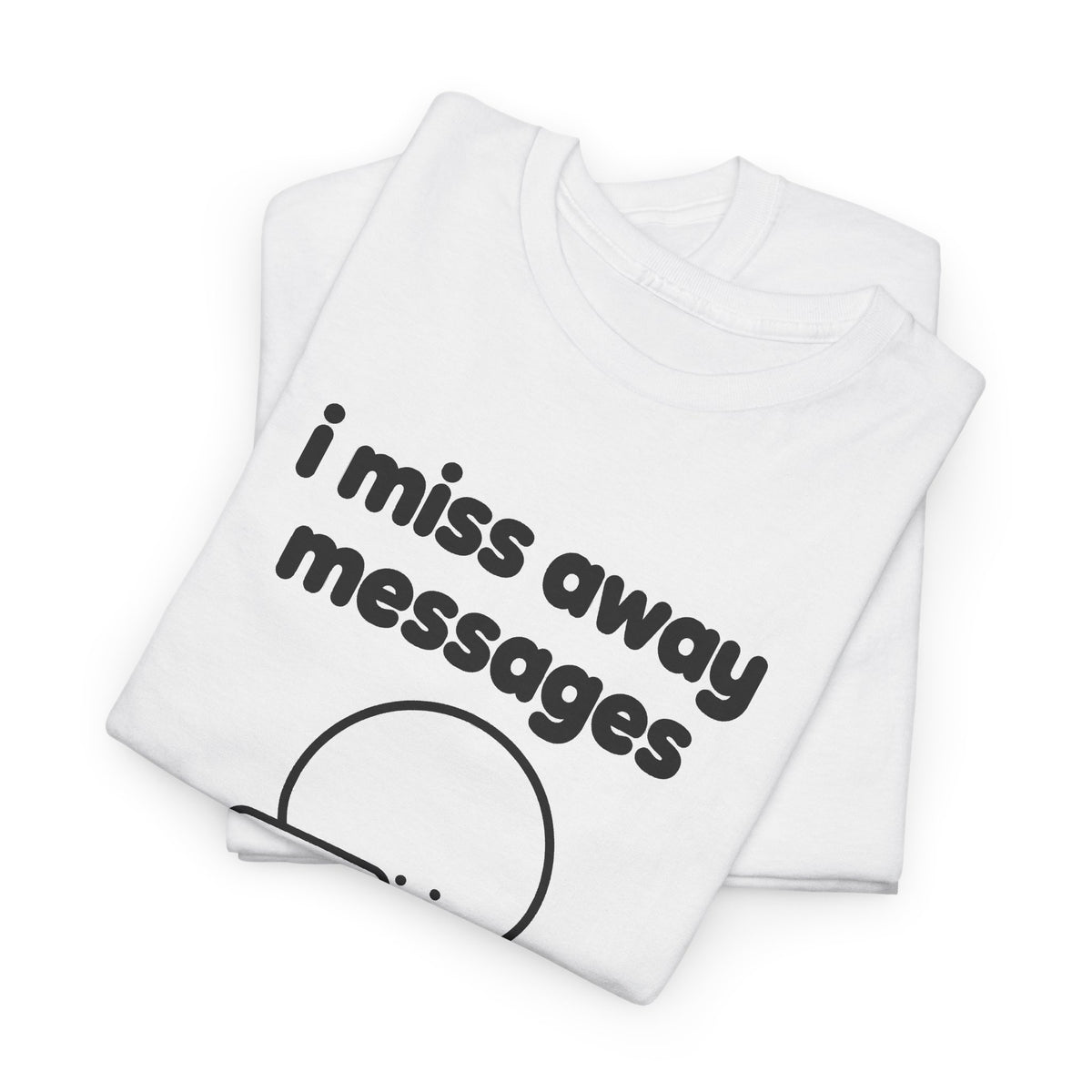 i miss away messages tee - White by lonelyboi