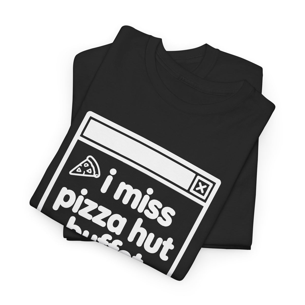 i miss pizza hut buffet error tee - Black by lonelyboi