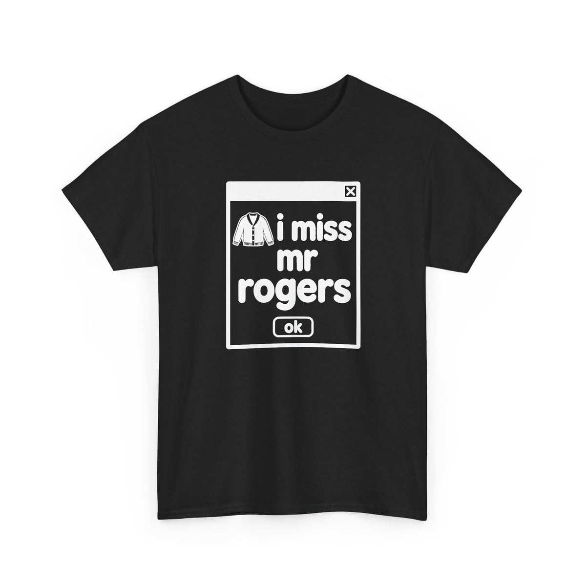 i miss mr rogers error tee - Black