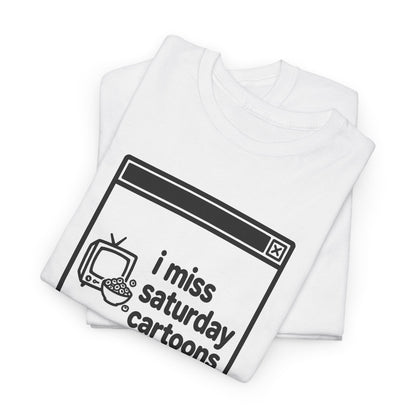 i miss saturday cartoons error tee - White