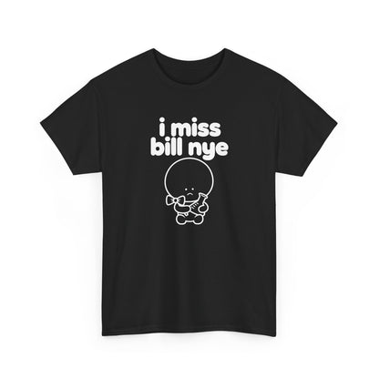 i miss bill nye tee - Black